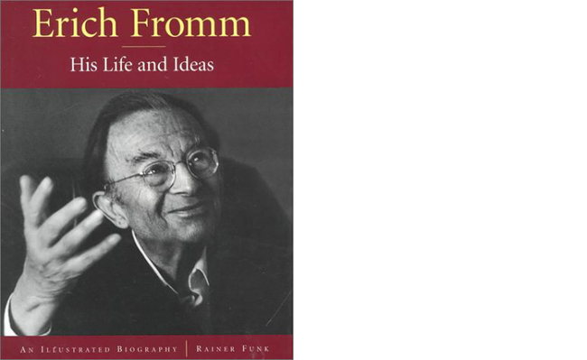 Erich Fromm, His Life and Ideas